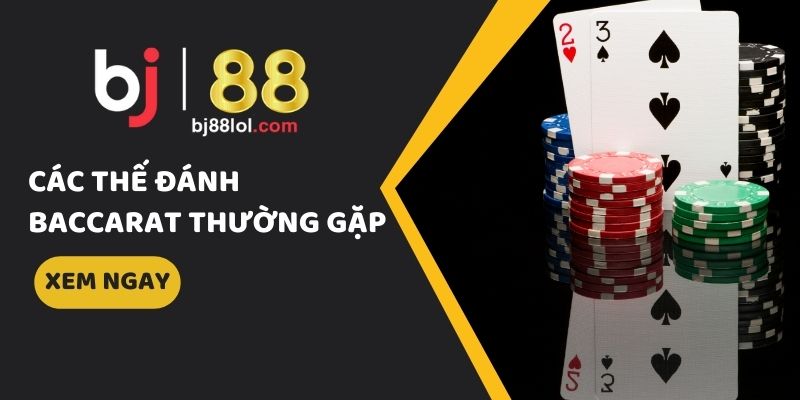 các thế đánh bài baccarat