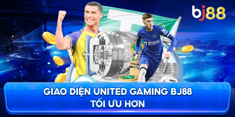 Giao Diện United Gaming BJ88 tối ưu hơn