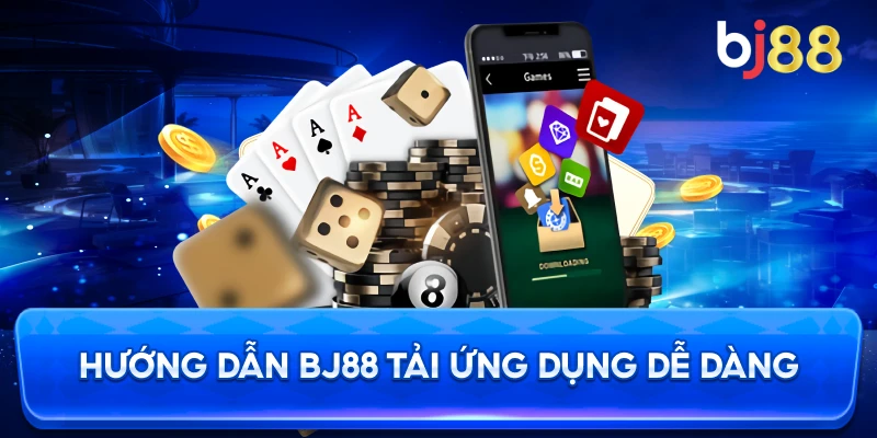 Hướng Dẫn BJ88 tải ứng dụng dễ dàng