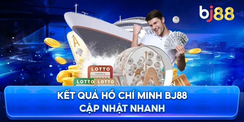 Kết Quả Hồ Chí Minh BJ88 cập nhật nhanh