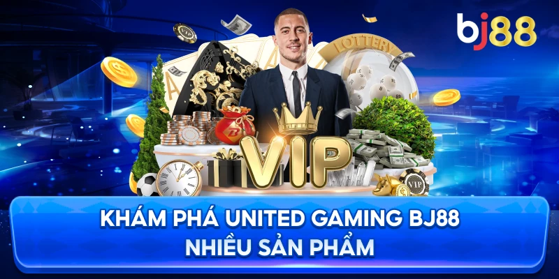 Khám Phá United Gaming BJ88 nhiều sản phẩm