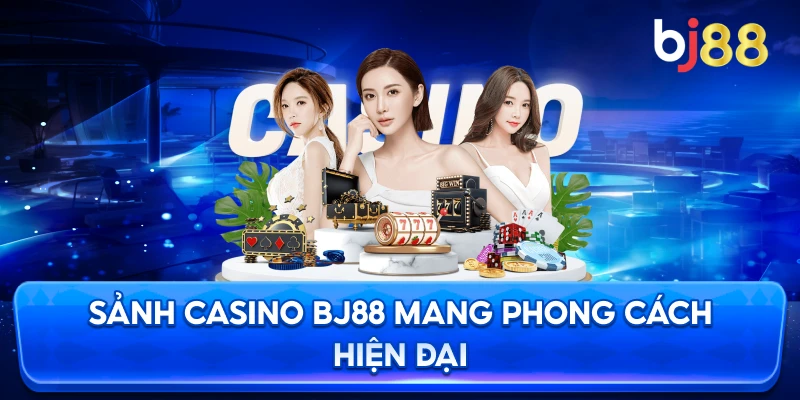Sảnh Casino BJ88 mang phong cách hiện đại