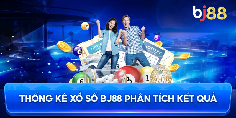 Thống Kê Xổ Số BJ88 phân tích kết quả