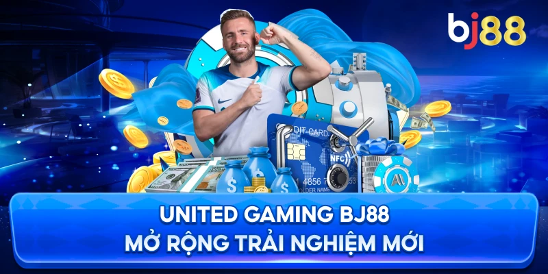 United Gaming BJ88 mở rộng trải nghiệm mới