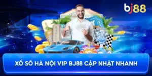 Xổ Số Hà Nội VIP BJ88 cập nhật nhanh
